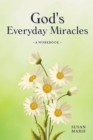 God's Everyday Miracles : A Workbook - eBook