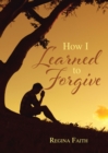How I Learned to Forgive - eBook