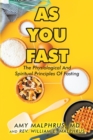 As You Fast : The Physiological And Spiritual Principles Of Fasting - eBook