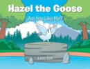 Hazel the Goose : Are You Like Me? - Book