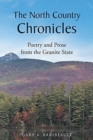 The North Country Chronicles : Poetry and Prose from the Granite State - Book