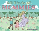 All Kinds of Mommies - Book