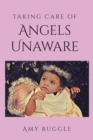 Taking Care of Angels Unaware - eBook