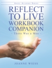 Reflect to Live Workbook Companion : There Was a Man - eBook