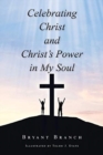 Celebrating Christ and Christ's Power in My Soul - Book