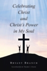 Celebrating Christ and Christ's Power in My Soul - eBook