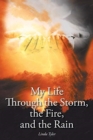 My Life Through the Storm, the Fire, and the Rain - Book