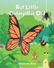 But Little Caterpillar Did - eBook