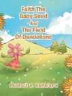 Faith The Baby Seed And The Field Of Dandelions - Book