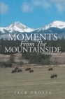 Moments From The Mountainside - eBook