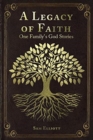 A Legacy of Faith : One Family's God Stories - Book