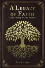 A Legacy of Faith : One Family's God Stories - eBook