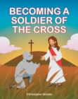 Becoming a Soldier of the Cross - eBook