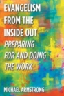 Evangelism from the Inside Out : Preparing for and Doing the Work - Book
