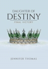 Daughter of Destiny : Final Victory - Book