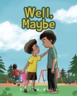 Well, Maybe - Book
