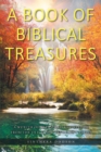 A Book of Biblical Treasures : A Wealth of Treasured Knowledge from the Old and New Testament Bibles - eBook