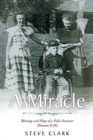 A Miracle : Blessings and Hope of a Polio Survivor (Romans 8:28) - Book
