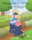 Momma, What Do You Do with My Kisses? - eBook