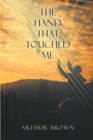 The Hand That Touched Me - eBook