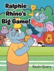 Ralphie Rhino's Big Game! - Book