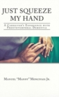 Just Squeeze My Hand : A Caregiver's Experience with Frontotemporal Dementia - Book