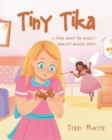 Tiny Tika : A Story About the World's Smallest Magical Puppy - Book