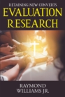 Evaluation Research : Retaining New Converts - eBook