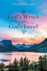 God's Wrath or God's Love? : When God is Love - Book