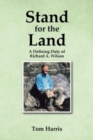 Stand for the Land : A Defining Duty of Richard A. Wilson - Book