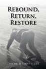 Rebound, Return, Restore - eBook