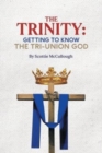 The Trinity : Getting to Know the Tri-Union God - Book