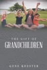 The Gift of Grandchildren - eBook