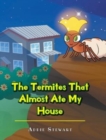 The Termites That Almost Ate My House - Book