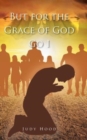 But for the Grace of God Go I - Book