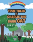 True Tales of Charlie the Barn Cat : The Story of Us - eBook