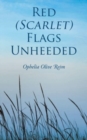 Red (Scarlet) Flags Unheeded - Book