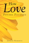 How Love Found Picasso - eBook