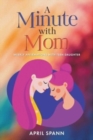 A Minute with Mom : Weekly Affirmations with Teen Daughter - Book