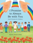 I Promise to Always Be with You : God's Promise for Children - Book