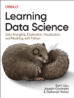 Learning Data Science : Data Wrangling, Exploration, Visualization, and Modeling with Python - Book