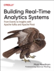 Building Real-Time Analytics Systems : From Events to Insights with Apache Kafka and Apache Pinot - Book