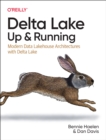 Delta Lake: Up and Running : Modern Data Lakehouse Architectures with Delta Lake - Book