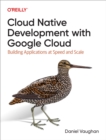 Cloud Native Development with Google Cloud - eBook