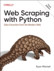 Web Scraping with Python : Data Extraction from the Modern Web - Book