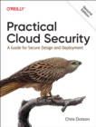 Practical Cloud Security : A Guide for Secure Design and Deployment - Book