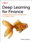 Deep Learning for Finance : Creating Machine & Deep Learning Models for Trading in Python - Book