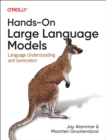 Hands-On Large Language Models : Language Understanding and Generation - Book