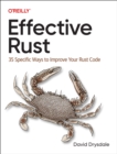 Effective Rust : 35 Specific Ways to Improve Your Rust Code - Book