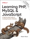 Learning PHP, MySQL & JavaScript : A Step-by-Step Guide to Creating Dynamic Websites - Book